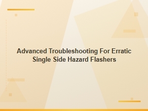 Diagnosing Erratic Single Side Hazard Flasher Circuits