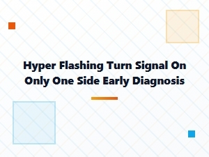 Diagnosing a One-Sided Hyper Flashing Turn Signal