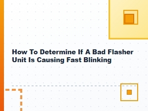 How to Diagnose a Faulty Turn Signal Flasher Unit