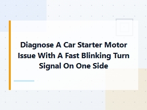 Diagnosing Fast Blinking Signals with Starter Issues