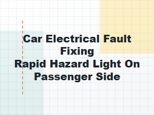 Diagnosing Passenger Side Rapid Hazard Light Faults